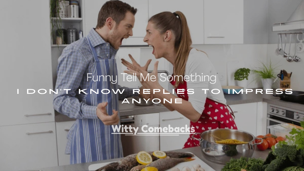 Something I Don’t Know Replies to Impress Anyone