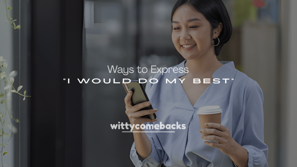 Positive Ways to Express “I Would Do My Best”