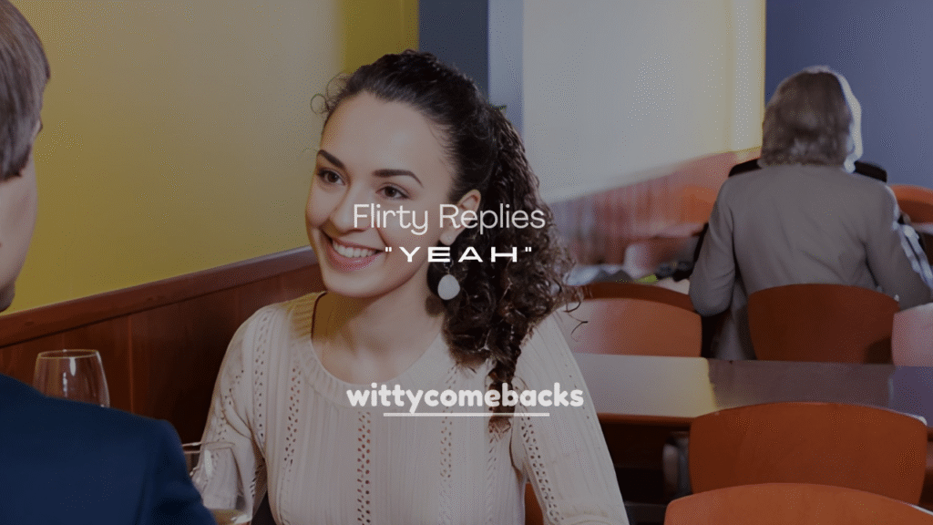 Cute and Flirty Replies to “Yeah” Over Text